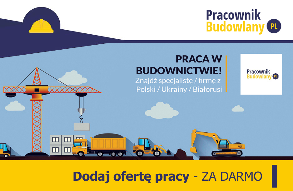Dodaj ofertę pracy za darmo na pracownikbudowlany.pl branzowycm portalu z branzy budowlanej.