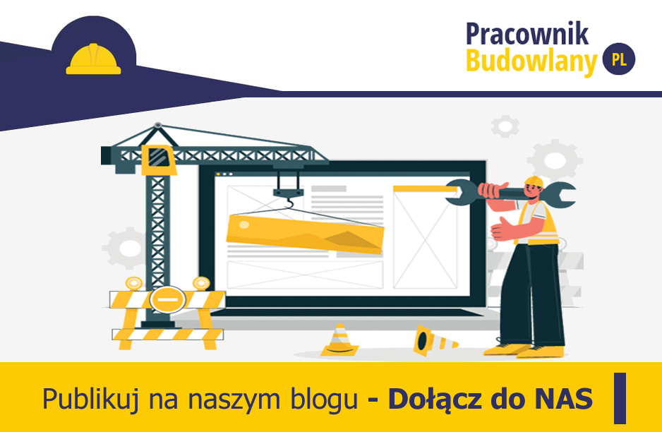 Publikuj na strone pracownikbudowlany.pl zaprezentuj swój produkt usługe sprzet w branzy budowlanej